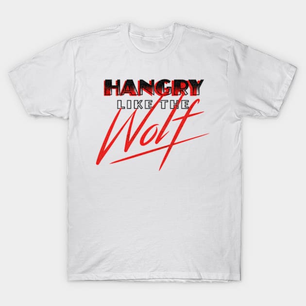 Hangry Like The Wolf T-Shirt by Brianmakeathing